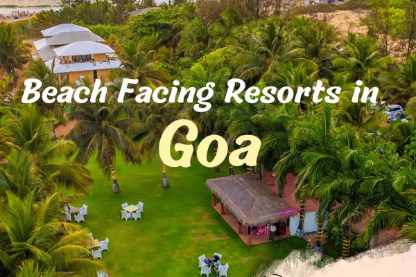 Beach Facing resorts in Goa
